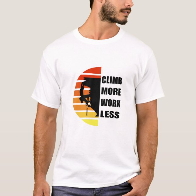 Motivational rock climbing saying T-Shirt (Front)