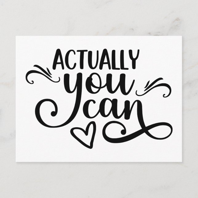 Motivational Saying Actually You Can Black White Postcard (Front)