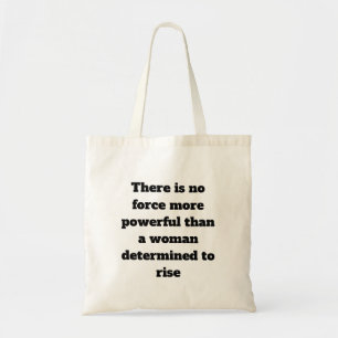 Motivational Saying for women on Tote Bag
