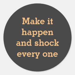 Motivational saying on classic round sticker