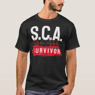 Motivational SCA Survivor Heart Attack SCA Awarene T-Shirt