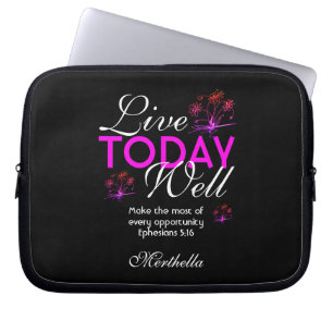 Motivational Scripture LIVE TODAY WELL Eph 5:16 Laptop Sleeve