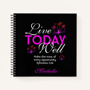 Motivational Scripture LIVE TODAY WELL Eph 5:16 Notebook