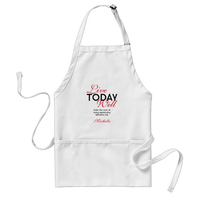 Motivational Scripture LIVE TODAY WELL Ephesians Standard Apron (Front)