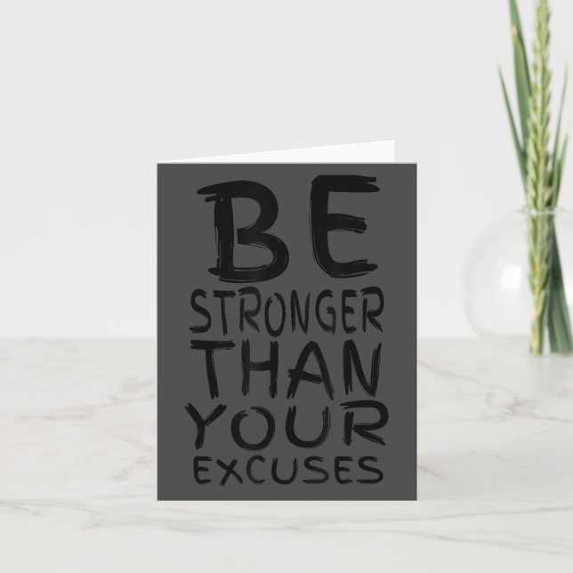 Motivational Shirts_ Be Stronger Than Your Excuses Card (Front)