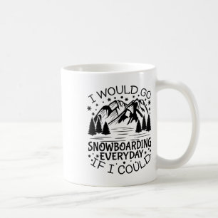 Motivational Snowboarding Quote Snowboard Lover  Coffee Mug