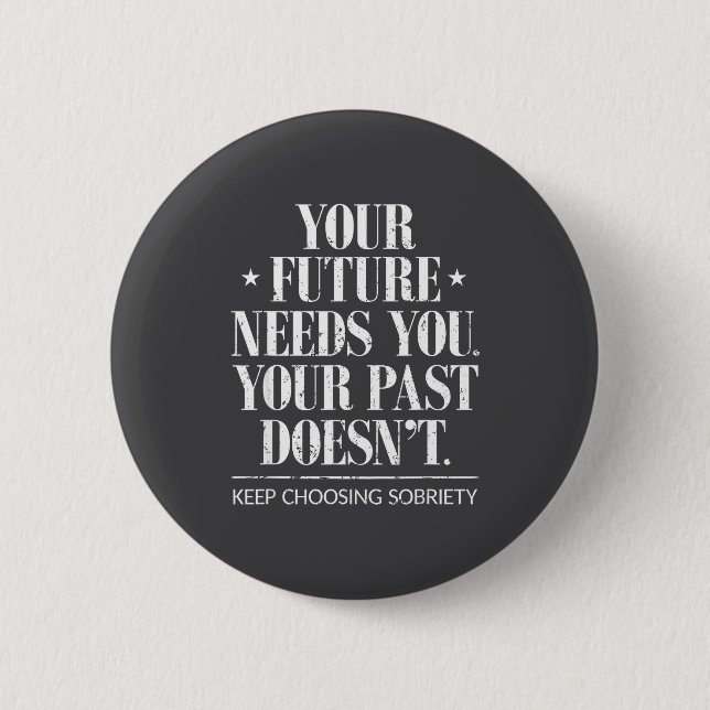 Motivational Sober Addiction Inspirational Sobriet 6 Cm Round Badge (Front)
