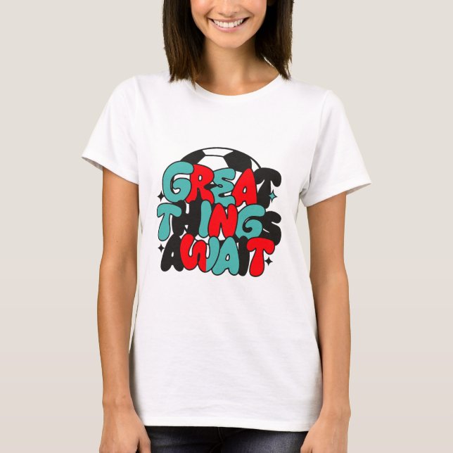 Motivational Soccer Fan Tee  (Front)