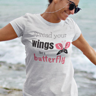 Motivational Spread Your Wings Like a Butterfly T-Shirt