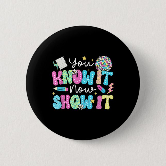 Motivational State Testing Test Day You Know It No 6 Cm Round Badge (Front)
