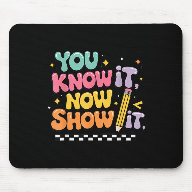 Motivational State Testing Test Day You Know It No Mouse Mat (Front)
