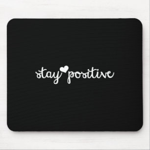 Motivational Stay Positive S - Womens Empowerment Mouse Mat