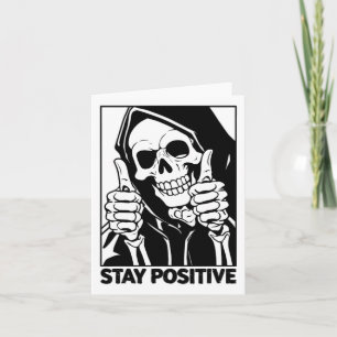 Motivational Stay Positive Skeleton Grim Reaper Ha Card