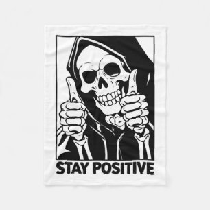 Motivational Stay Positive Skeleton Grim Reaper Ha Fleece Blanket