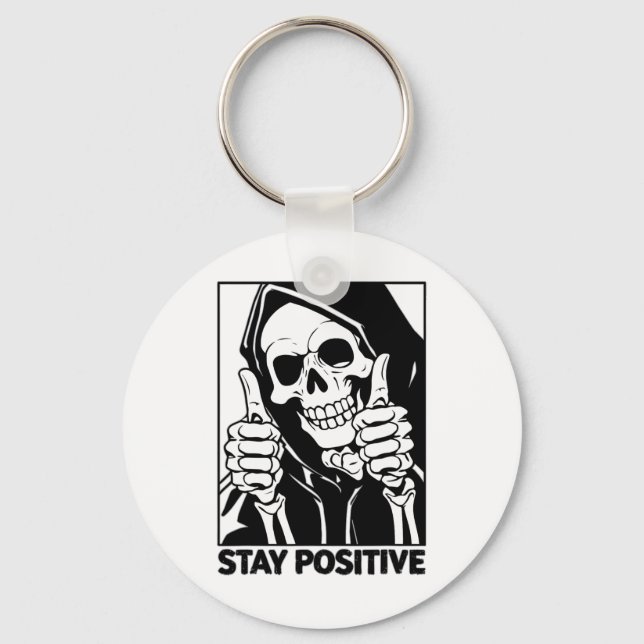 Motivational Stay Positive Skeleton Grim Reaper Ha Key Ring (Front)
