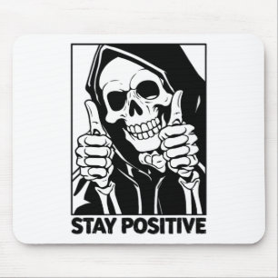 Motivational Stay Positive Skeleton Grim Reaper Ha Mouse Mat