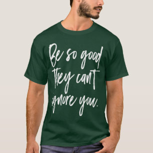 Motivational Success Quote gift T-Shirt