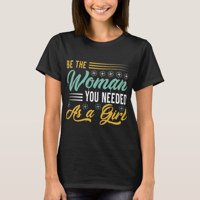 Motivational T-shirt, Be the woman T-Shirt (Front)