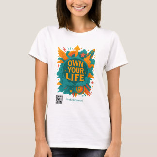 Motivational T-Shirt – Own Your Life Positive Quot