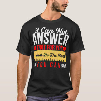 Motivational Teacher State Testing Just do the bes T-Shirt