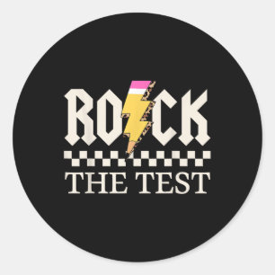 Motivational Testing Day For Teacher Student Rock Classic Round Sticker