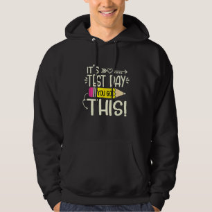 Motivational Testing Day For Teacher You Got This Hoodie