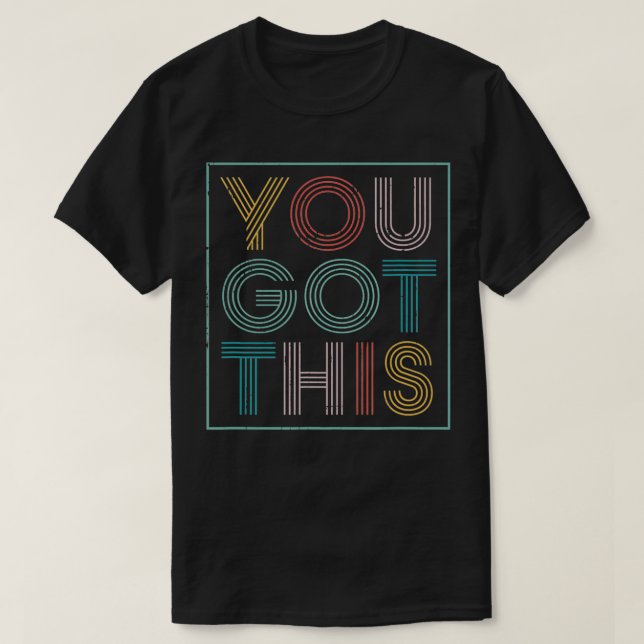 Motivational Testing Day  For Teacher You Got This T-Shirt (Design Front)
