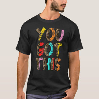 Motivational Testing Day Leopard For Teacher You G T-Shirt