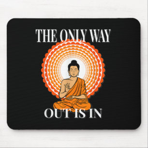 Motivational The Only Way Out Is In &amp; Through  Mouse Mat
