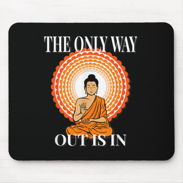 Motivational The Only Way Out Is In &amp; Through  Mouse Mat (Front)