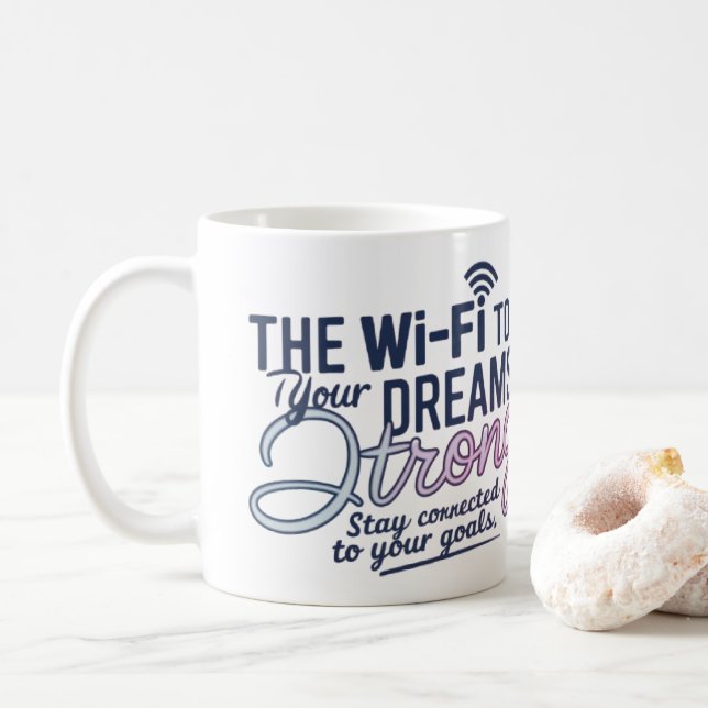 Motivational Wi-Fi Dreams Mug | Inspirational Cup (With Donut)