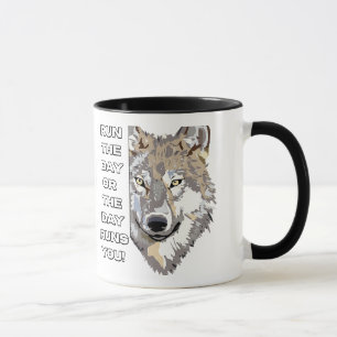 Motivational Wolf Quote T-Shirt - You Run the Day Mug