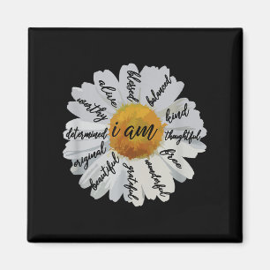 Motivational Women-positive Affirmation I Am Daisy Magnet