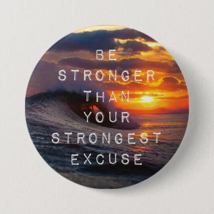 Motivational Words - Be Stronger Than Your Excuses 7.5 Cm Round Badge