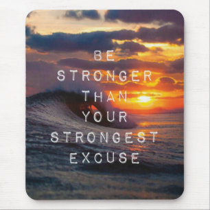 Motivational Words - Be Stronger Than Your Excuses Mouse Mat