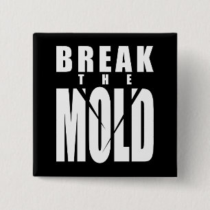 Motivational Words - Break The Mould 15 Cm Square Badge
