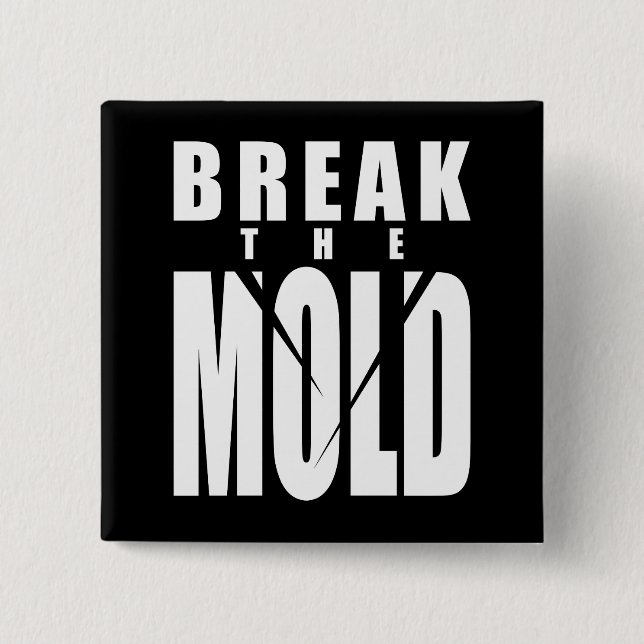 Motivational Words - Break The Mould 15 Cm Square Badge (Front)