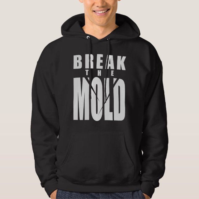 Motivational Words - Break The Mould Hoodie (Front)