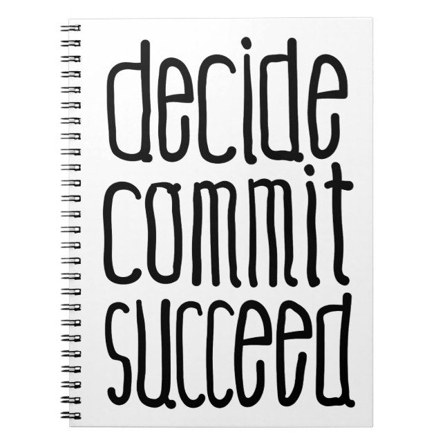 Motivational Words Decide Commit Succeed Notebook (Front)