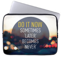 Motivational Words - Do it now.