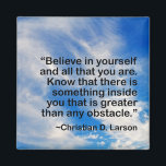 Motivational Words Quote | Believe in Yourself Magnet<br><div class="desc">Motivational Believe in Yourself inspirational quote Christian Larson typography magnet- With blue and white letters and stars background. With bright blue cloudy sky background. Reads Believe in yourself and all that you are. Know that there is something inside you that is greater than any obstacle. Encouragement for graduates and for...</div>