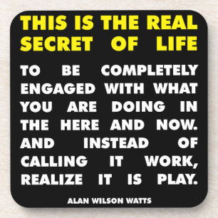 Motivational Words - Secret of Life - Alan Watts Coaster