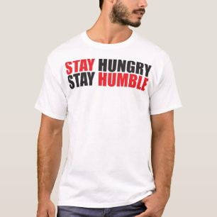 Motivational Words - Stay Hungry, Stay Humble T-Shirt