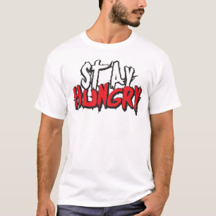 Motivational Words - Stay Hungry T-Shirt