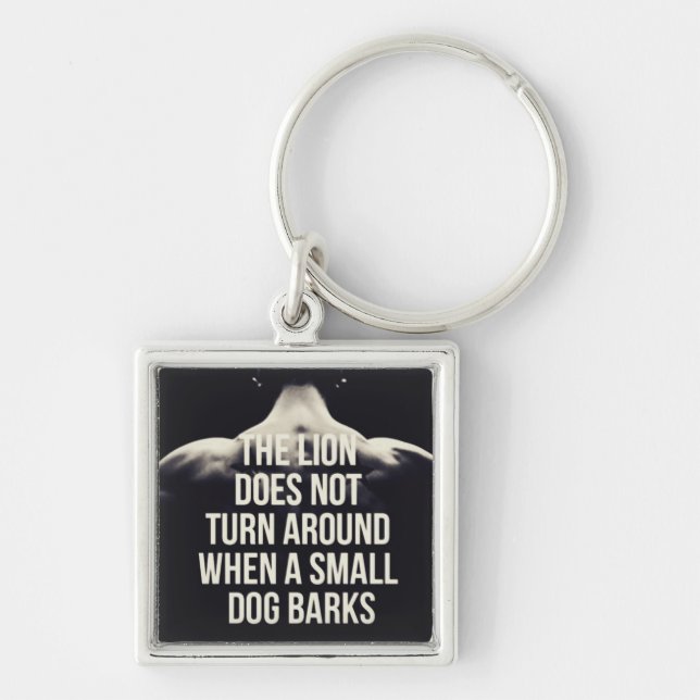 Motivational Words - The Lion Does Not Turn Around Key Ring (Front)