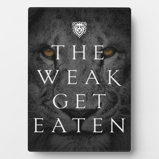 Motivational Words - The Weak Get Eaten Plaque (Front)