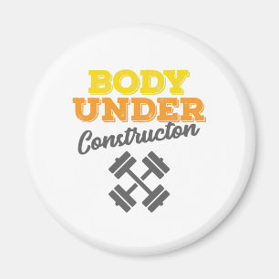 Motivational Workout Body Under Construction Magnet