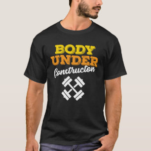 Motivational Workout Body Under Construction T-Shirt