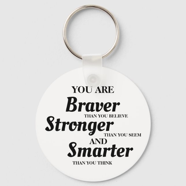 Motivational You are Brave Strong Smart Key Ring (Front)