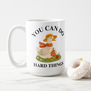 Motivational You Can Do Hard Things Goose Mug